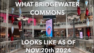 What Bridgewater Commons looks like as of 112024 [upl. by Neehar]