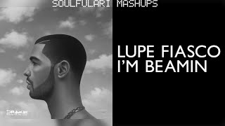 Drake  Come Thru but its Im Beamin by Lupe Fiasco Mashup [upl. by Leighton]