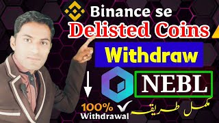 How to withdraw delisted coin NEBL  Delisted Coins NEBL Withdraw kesa kren  Mr Yj Earn [upl. by Akinej]