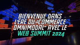 L’avenir du commerce est dans le commerce omnimodal au Web Summit 2024 [upl. by Akselaw]