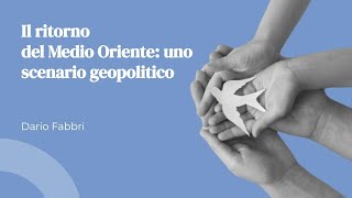 Il ritorno del Medio Oriente uno scenario geopolitico  Dario Fabbri [upl. by Seidler]