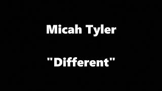 Micah TylerDifferent Lryics [upl. by Beata91]