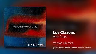 Los Claxons ft Alex Cuba  Verdad Mentira [upl. by Atener]