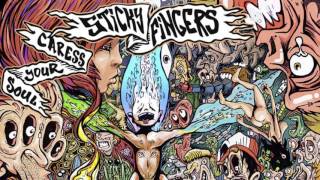 Sticky Fingers Caress Your Soul [upl. by Lymann]