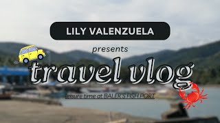 TRAVEL VLOG  LEISURE TIME AT BALERS FISH PORT [upl. by Xuagram614]