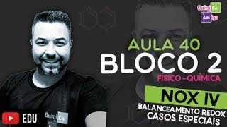 Eletroquímica  Balanceamento REDOX  Casos Especiais  Bloco 2  Aula 40 [upl. by Evey962]