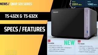 QNAP New NAS Releases Meet the TS432X and TS632X [upl. by Nwahsel133]