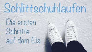 Schlittschuhlaufen lernen für Anfänger  Die ersten Schritte auf dem Eis [upl. by Starla334]