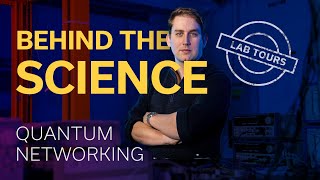 Inside the Quantum Networking Lab  Behind the Science [upl. by Talbert]