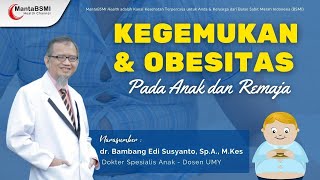 KEGEMUKAN DAN OBESITAS PADA ANAK DAN REMAJA [upl. by Pearman]