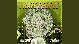 I Hate People Willow Pill [upl. by Bink410]