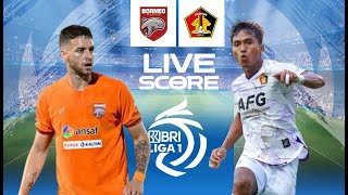 🔴LIVE SCORE  BORNEO FC VS PERSIK  LIGA 1 INDONESIA [upl. by Hnacogn]