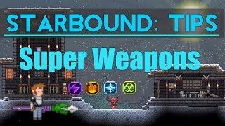 Starbound Tips How to get Super Weapons Patched as of 11 [upl. by Ecnerwal110]