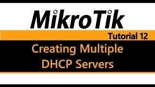 MikroTik Tutorial 12  Creating Multiple DHCP Servers [upl. by Carolyne]