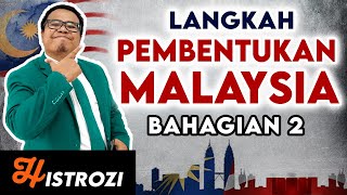 SEJARAH TINGKATAN 5  Bab 5  Langkah Pembentukan Malaysia Part 2 [upl. by Airtened]