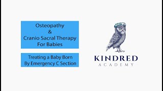 Osteopathy and Craniosacral Therapy For Babies  Treating a baby born by Emergency C Section [upl. by Kerred]