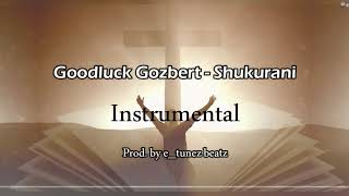 Goodluck Gozbert  Shukurani Instrumental [upl. by Broderick]