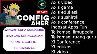 CONFIG AHER HTTP CUSTOM l AXIS XL INDOSAT TELKOMSEL V154 [upl. by Miguela]