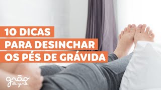 PÉS INCHADOS NA GRAVIDEZ SAIBA COMO RESOLVER [upl. by Tehr404]