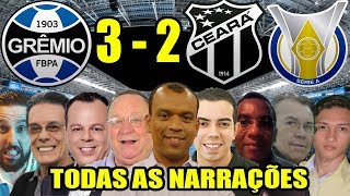 Todas as narrações  Grêmio 3 x 2 Ceará  Brasileirão 2018 [upl. by Schram]