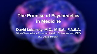 The Promise of Psychedelics in Medicine  UC Davis Psychedelic Summit 2023 [upl. by Itnava]