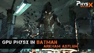 FULL  GPU PhysX in Batman Arkham Asylum [upl. by Wappes59]