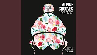 Alpine Grooves Easy Beats 1 DJ Mix [upl. by Attirb]