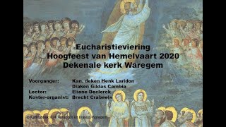 Eucharistieviering Hoogfeest van OnzeLieveHeer Hemelvaart 2020  Dekenale kerk Waregem [upl. by Annekim]