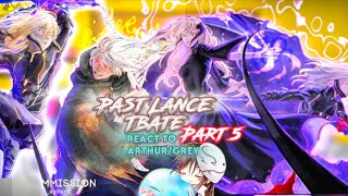 Past Lances TBATE react to Arthur LeywinGreyFinal battle Part 5 Gacha reaction no ship [upl. by Naneik]