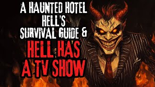 A Haunted Hotel Hells Survival Guide amp Hells TV Show  Long Creepypasta Compilation [upl. by Odlanier]