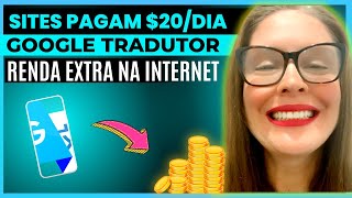 3 SITES PARA GANHAR EM DÃ“LAR USANDO O GOOGLE TRADUTOR  RENDA EXTRA NA INTERNET [upl. by Urias883]