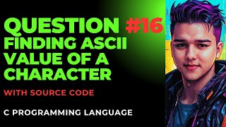 HINDI FINDING ASCII VALUE OF A CHARACTER IN C PROGRAMMING 16 [upl. by Gilcrest]