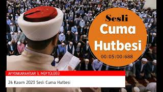 24 Kasım 2023 Sesli Cuma Hutbesi [upl. by Cheshire]