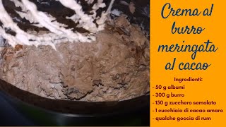 Crema al burro meringata al cacao [upl. by Shurlocke]