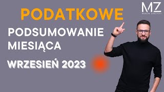 PODATKOWE PODSUMOWANIE MIESIĄCA  WRZESIEŃ 2023 [upl. by Yelyak517]