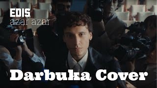 Edis  Azar Azar Darbuka Cover by MuratPercussion [upl. by Brad]