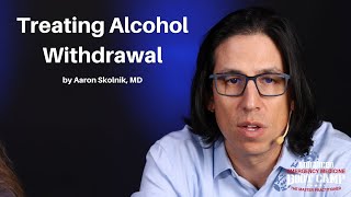 Treating Alcohol Withdrawal  The Advanced EM Boot Camp [upl. by Annasoh729]