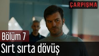 Çarpışma 7 Bölüm  Kadirle Kerem Sırt Sırta Dövüşüyor [upl. by Yeoz136]