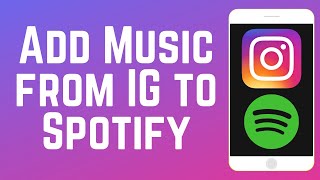 How to Add Music from Instagram to Spotify 2024 [upl. by Enrobso]