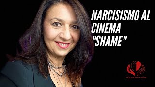 NARCISISMO E DIPENDENTI AFFETTIVI AL CINEMA il FILM “Shame” ci aiuta [upl. by Delphinia]