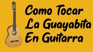 LA GUAYABITA  JENNY ROSERO  TUTORIAL GUITARRA [upl. by Conias]