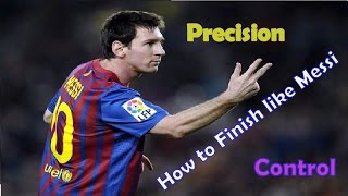 How to finish like Messi Control  Precision  The Fifa Trainer [upl. by Whitman]