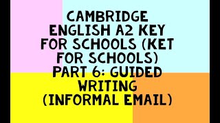 How to write informal emails for Cambridge English A2 KEY KET for schools exam  School project [upl. by Yaker]