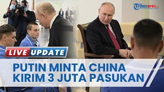 Putin Akui Perang Berada di Masa Sulit Kini Minta Bantuan China Kirim 3 Juta Pasukan Lawan Ukraina [upl. by Cecil]