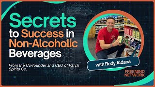 Reshaping the Beverage Landscape Rudy Aldanas Journey from Spirits to NonAlcoholic [upl. by Satterlee525]