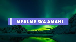 Mfalme wa amani  Lyrics video [upl. by Idnic]