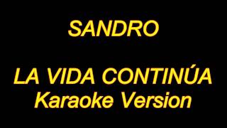 Sandro  La Vida Continua Karaoke Lyrics NUEVO [upl. by Ennaeerb]