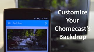 How To Add Your Own Images To Your Chromecasts Backdrop [upl. by Fiel478]