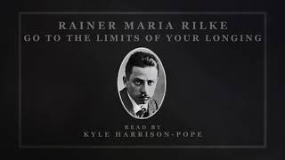 Go To The Limits of Your Longing  Rainer Maria Rilke S2E6 [upl. by Calla791]