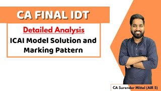 ICAI Model Solution and Marking Pattern Detailed Analysis  CA Final IDT  CA Surender Mittal AIR 5 [upl. by Nymsaj756]